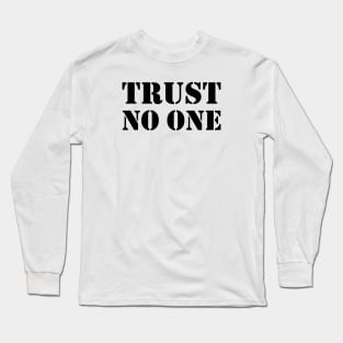 Trust no one - black text Long Sleeve T-Shirt